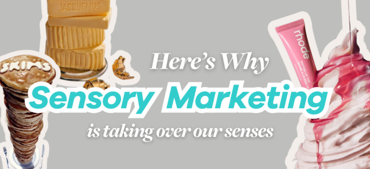 Why Sensory Marketing is the Word on Every Marketer’s Lips